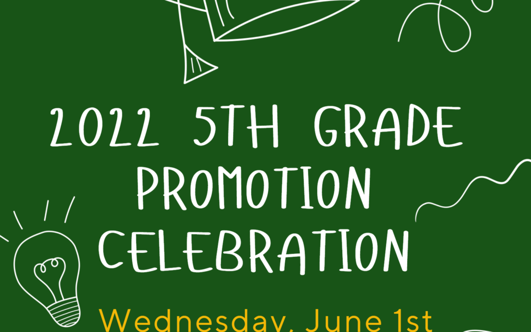 5 Grade Promotion Celebration / Celebración de Promoción de 5to Grado