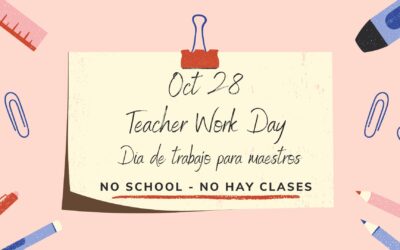 Oct. 28 Teacher Work Day | Oct. 28 Dia de trabajo para maestros